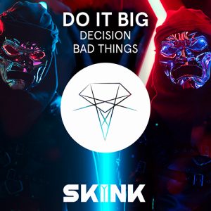 Do It Big - Decision / Bad Things Artwork