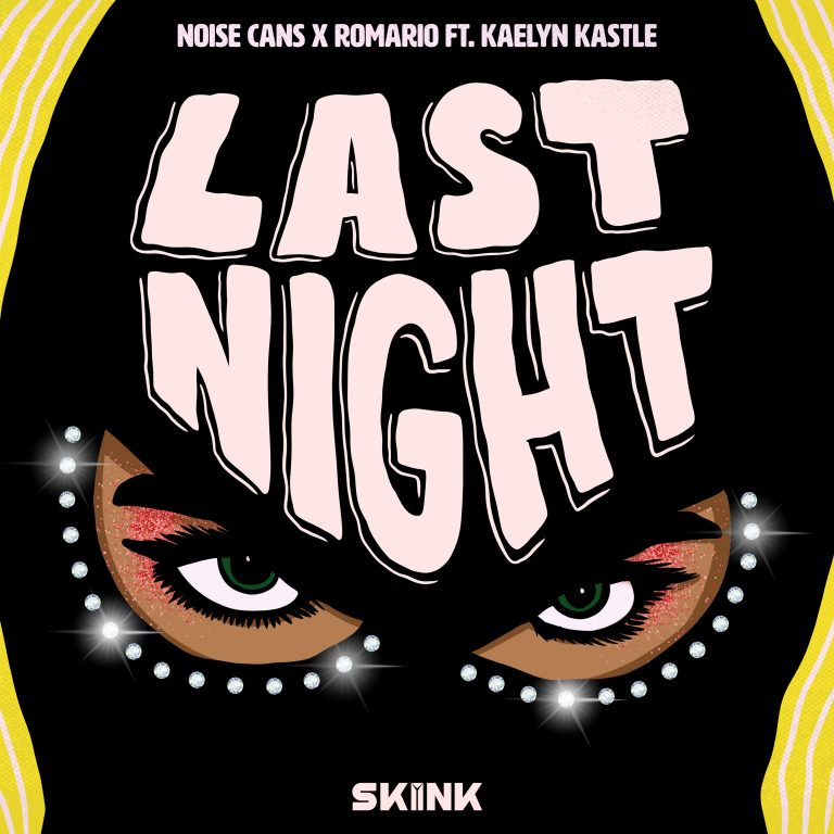 Noise Cans, Romario, Kaelyn Kastle - Last Night artwork