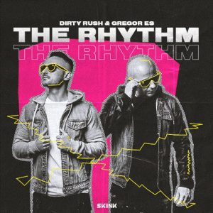 Dirty Rush & Gregor Es - The Rhythm artwork