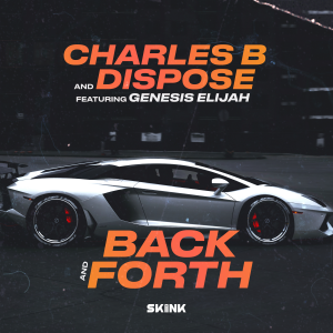 Charles B & Dispose feat. Genesis Elijah - Back And Forth