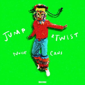 Noise Cans - Jump & Twist artwork