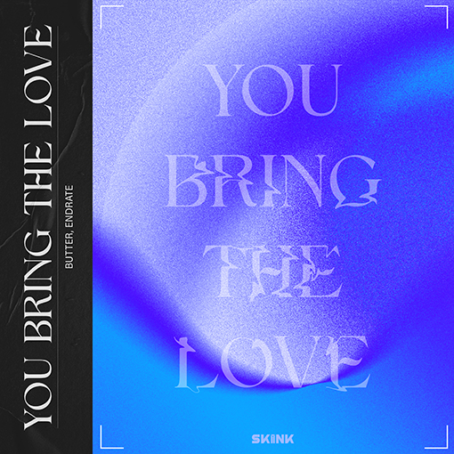 BUTTER, ENDRATE - You Bring The Love artwork
