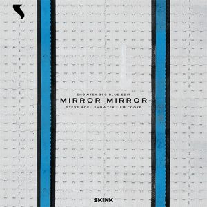 Steve Aoki, Showtek, Jem Cooke - Mirror Mirror (Showtek 360 Blue Edit) artwork